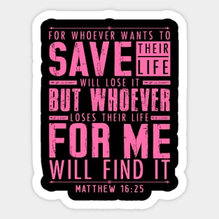 Matthew 16:25 Whoever Loses Their Life For Me Will Find It Sticker